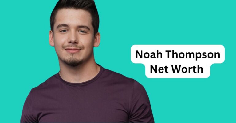 Noah Thompson Net Worth